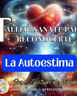 Taller: Sanarte para Reconocerte 💔🌹
